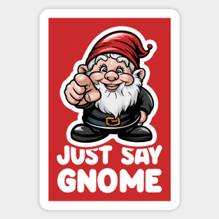 Just Say Gnome Magnet